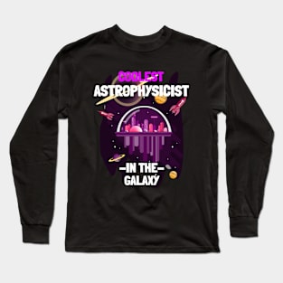 Coolest Astrophysicist In The Galaxy Long Sleeve T-Shirt